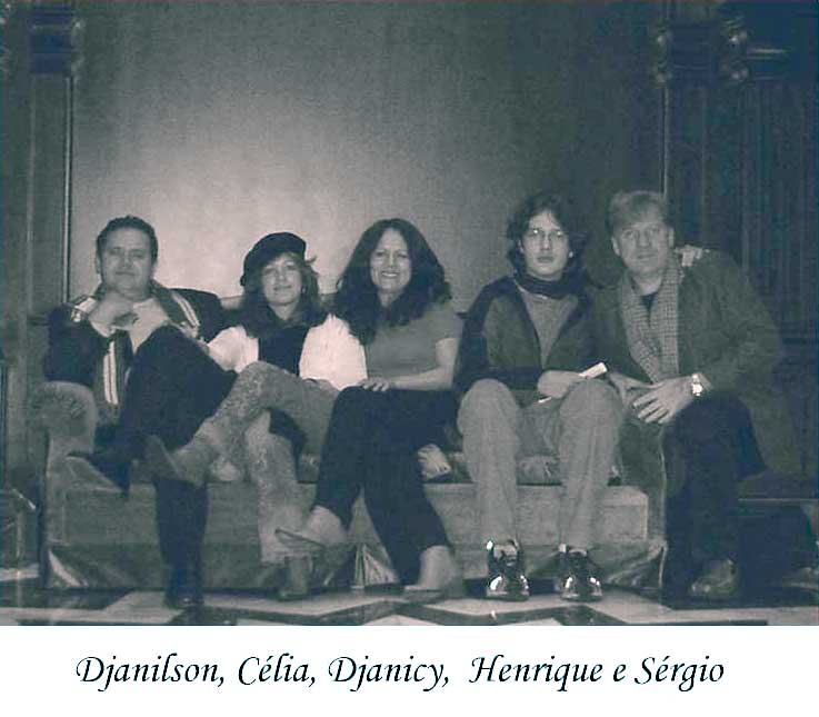 Djanilson, Celia Aparecida Stávale, Djanicy, Henrique (filho de Sergio e Sergio Luiz Stávale