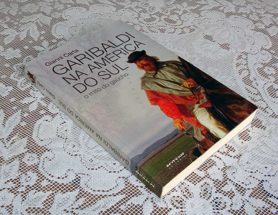 9. Libro 'Garibaldi o Mito Gaucho', di Gianni Carta